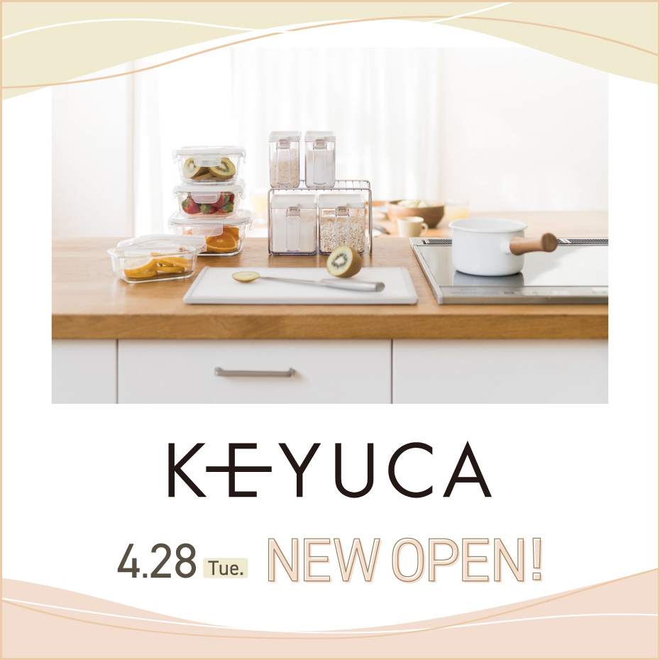 KEYUCA　2026年4月28日(火) NEW OPEN！