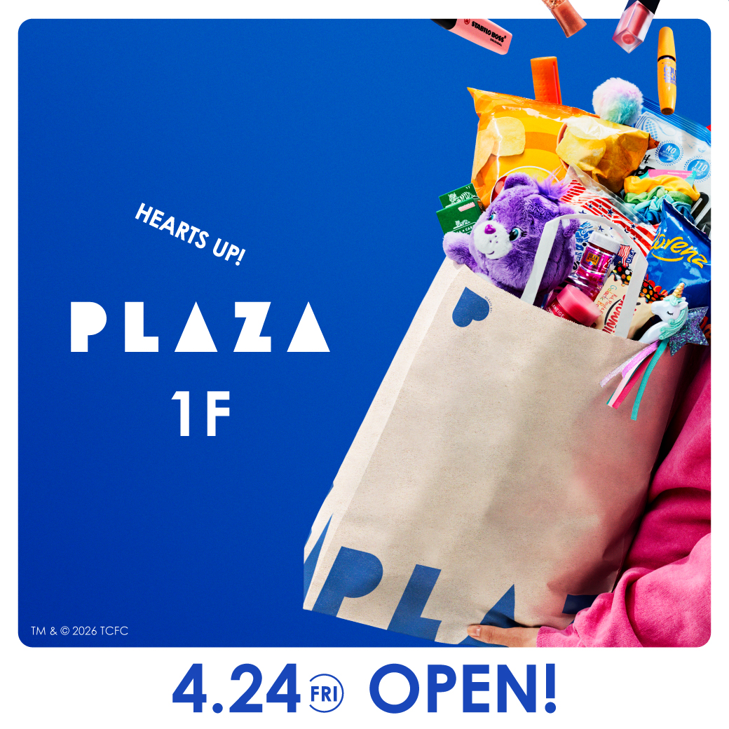 【4月24日(金)OPEN】〈1F〉PLAZA