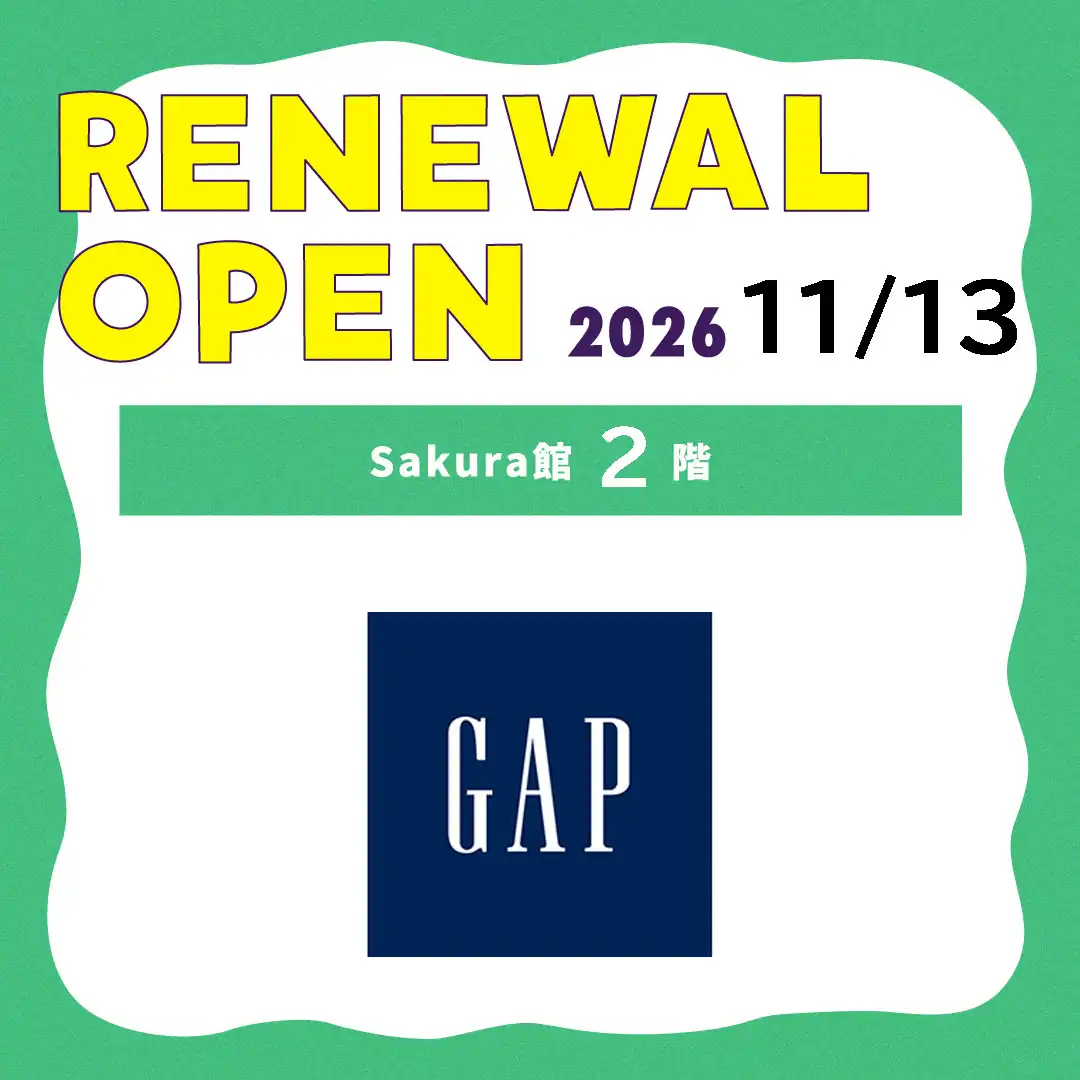 Gap　2026年11月13日(金)　RENEWAL OPEN