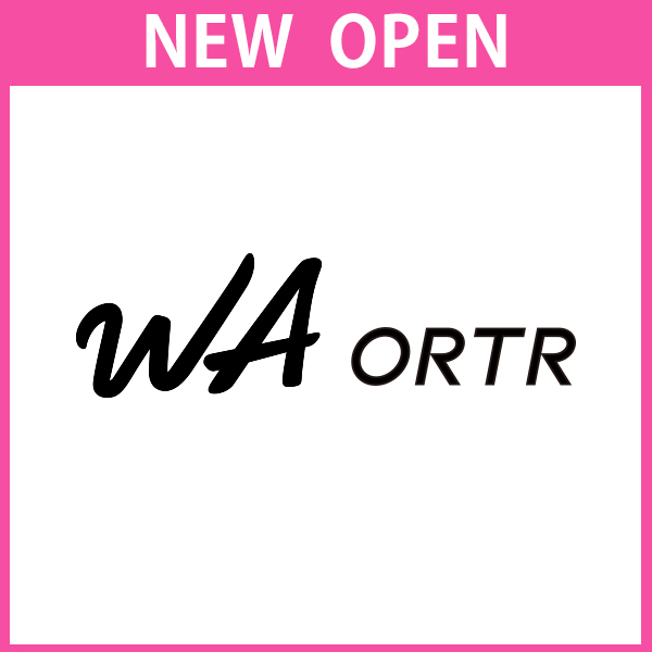 【2026年6月27日　NEW OPEN】WA　ORTR