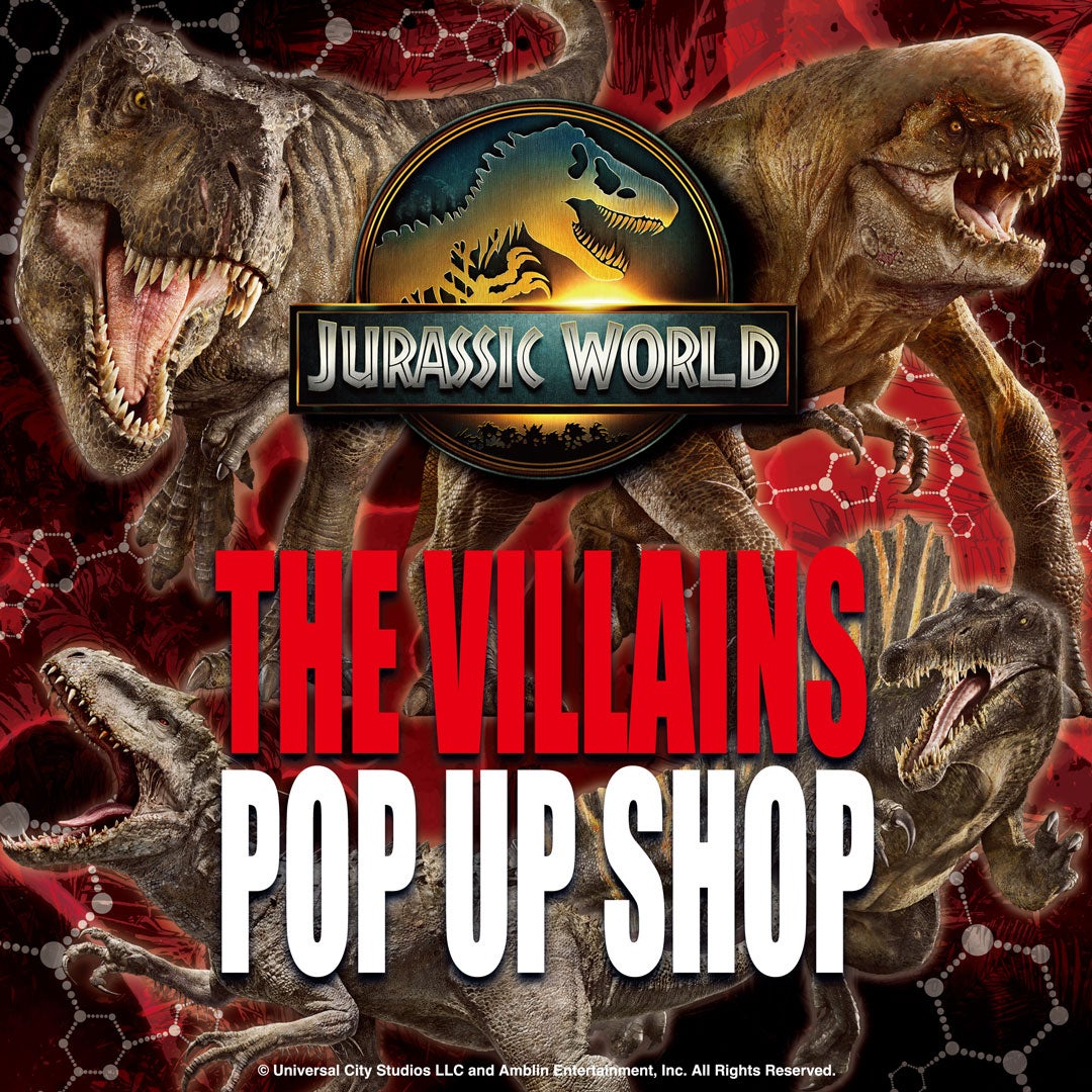 イベント｜JURASSIC WORLD THE VILLAINS POP UP SHOP｜イオンモール白山