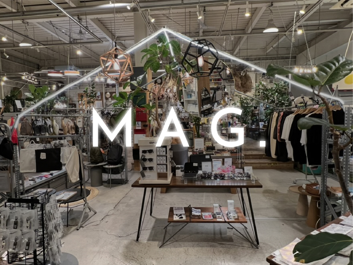 MAG.が好評につき2Fでリニューアルオープン