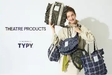 THEATRE PRODUCTS × TYPY  9/4(金)発売！！