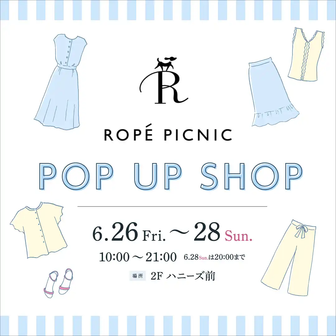【ROPE PICNIC】POP UP SHOP