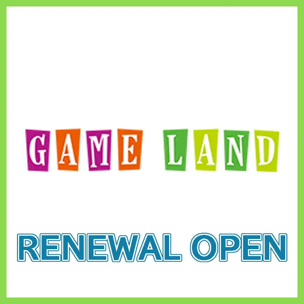 【8月7日（金）RENEWAL OPEN！】GAME LAND