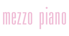mezzo piano / メゾ ピアノ