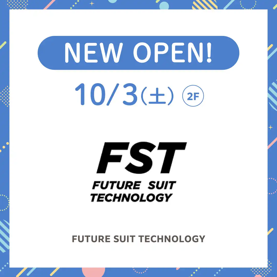 10月3日(土) 専門店2階「FUTURE SUIT TECHNOLOGY」NEW OPEN！